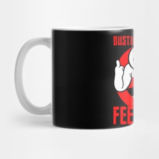 Bustin' Makes Me Feel Good fvckin Hand Mug